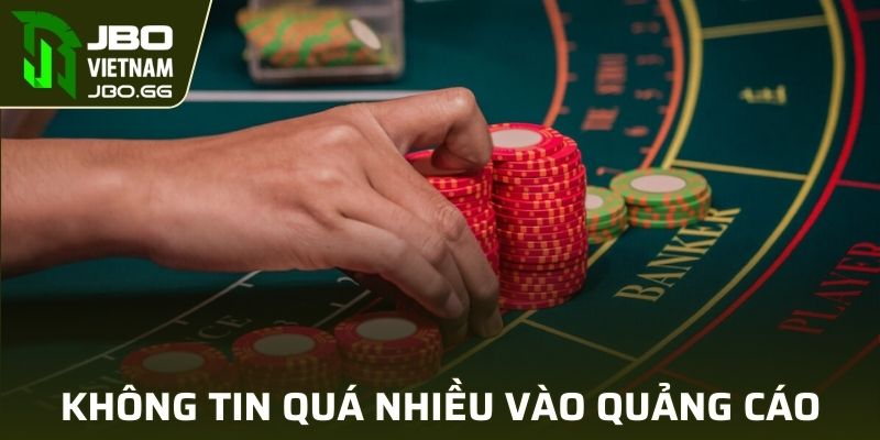 Không tin quá nhiều vào quảng cáo