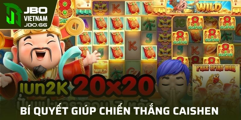 Bí quyết giúp Chiến Thắng Caishen dễ dàng hơn