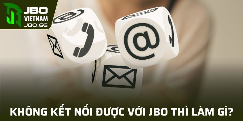 Cần làm gì khi không liên hệ được nhà cái