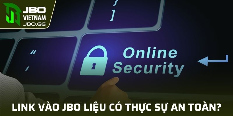 Link truy cập JBO an toàn tuyệt đối