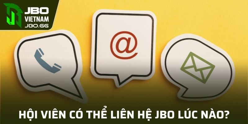 Những trường hợp có thể liên hệ JBO