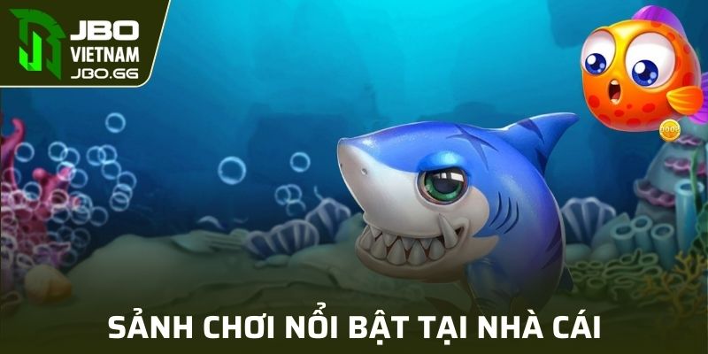 Sảnh chơi nổi bật tại nhà cái