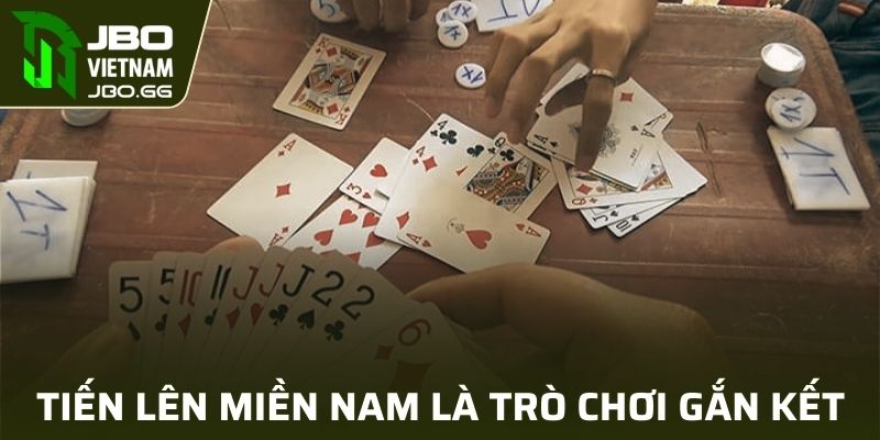 Tiến lên miền Nam là trò chơi gắn kết