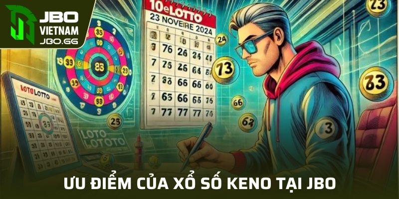 Ưu điểm của xổ số Keno tại JBO