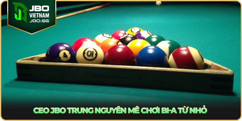 CEO JBO Trung Nguyên mê chơi bi-a từ nhỏ