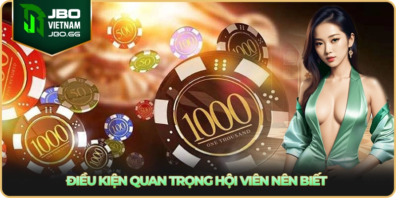 Điều kiện quan trọng hội viên nên biết