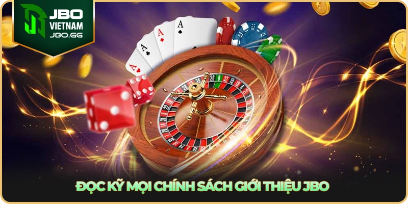 Đọc kỹ mọi chính sách giới thiệu JBO