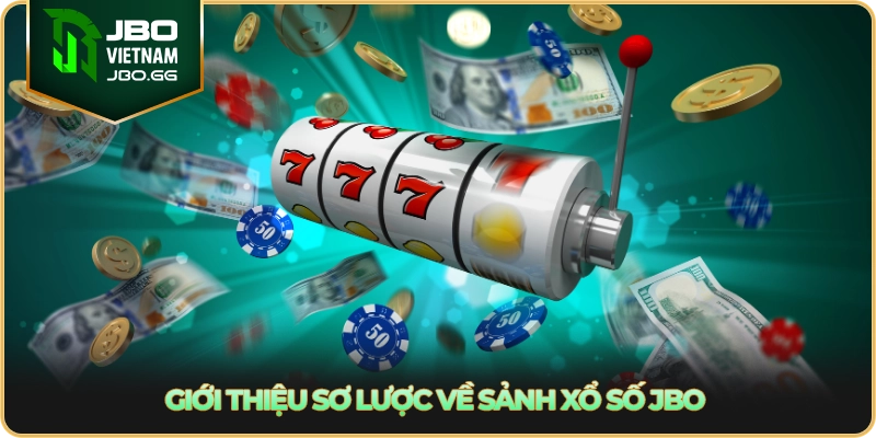 Giới thiệu sơ lược về sảnh xổ số JBO