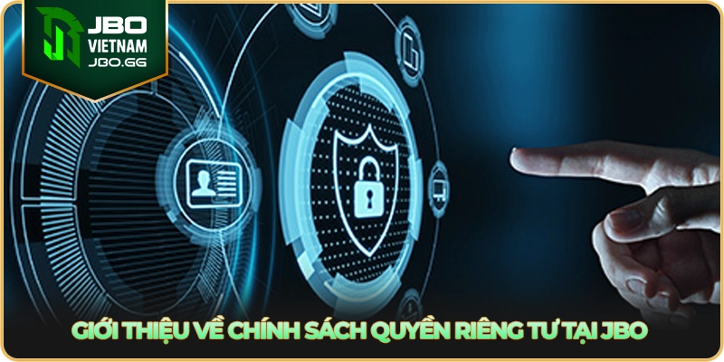 Giới thiệu về chính sách quyền riêng tư tại JBO