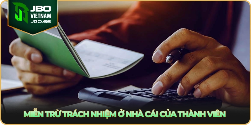 Miễn trừ trách nhiệm ở nhà cái của thành viên