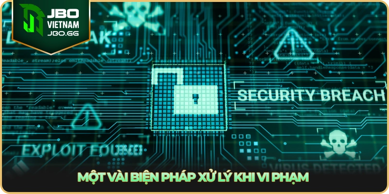 Một vài biện pháp xử lý khi vi phạm
