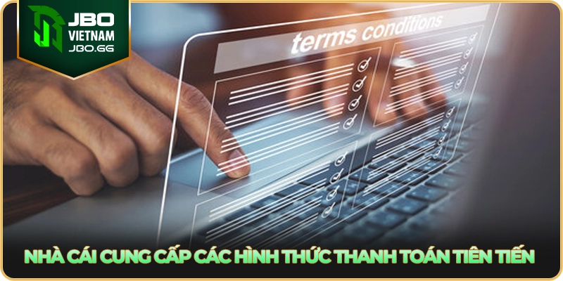 Nhà cái cung cấp các hình thức thanh toán tiên tiến