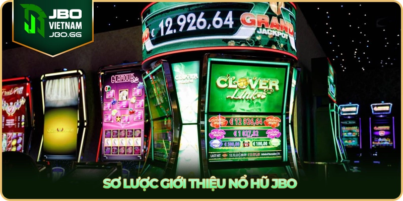 Sơ lược giới thiệu nổ hũ JBO