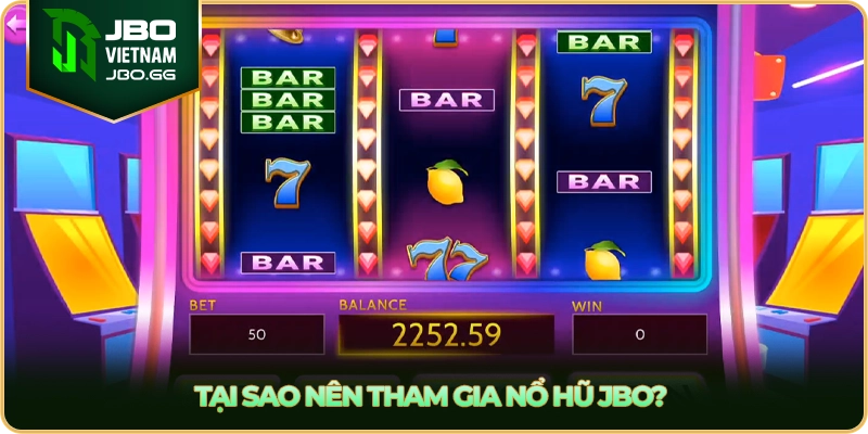 Tại sao nên tham gia nổ hũ JBO?