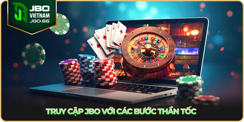 Truy cập JBO với các bước thần tốc