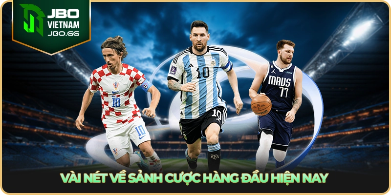 Vài nét về sảnh cược hàng đầu hiện nay